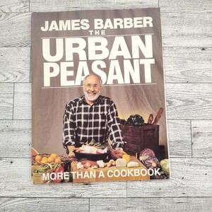 Urban Peasant James Barber 1994 Vintage‎ Softcover Cookbook More Than a Cookbook